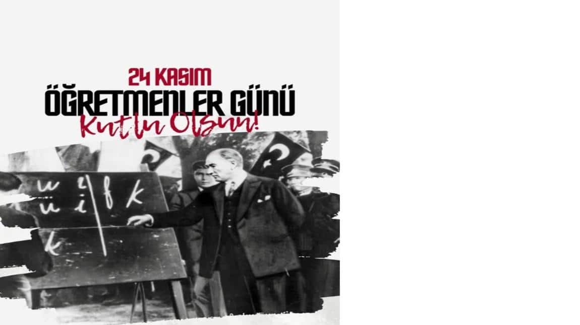 Dünyanın her tarafında öğretmenler insan topluluğunun en özverili ve saygıdeğer unsurlarıdır. (M.Kemal Atatürk) Öğretmenler gününüz kutlu olsun.